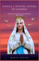 Novena a Nuestra Señora de Lourdes: Novena de nueve días con oraciones y meditación (Spanish Edition) B0GKV9CQG4 Book Cover