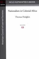 Nationalism in Colonial Africa 1597406139 Book Cover