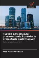Ryzyka powodujace przekroczenie kosztów w projektach budowlanych (Polish Edition) 6208525918 Book Cover