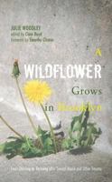 A Wildflower Grows in Brooklyn: From Striving to Thriving after Sexual Abuse and Other Trauma 1620325152 Book Cover