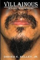 Villianous: A Daniel Rose Mystery 1500351903 Book Cover