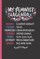 My Feminist Agenda: Notebook & Journal Or Diary For Empowered Women - Take Your Notes Or Gift It, College Ruled Paper (120 Pages, 6x9") 1791359795 Book Cover