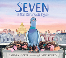 Seven: A Most Remarkable Pigeon 1536235199 Book Cover