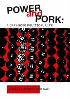 Power and Pork: A Japanese Political Life 0731537572 Book Cover