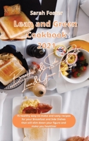 Lean and Green Cookbook 2021 Breakfast and Side Dish Recipes: 75 easy-to-make and tasty recipes for your Breakfast and Side Dishes that will slim down your figure and make you healthier 1914599276 Book Cover