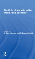 The Role of Markets in the World Food Economy 0367295644 Book Cover