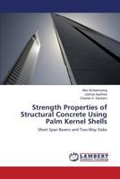 Strength Properties of Structural Concrete Using Palm Kernel Shells: Short Span Beams and Two-Way Slabs 3659816779 Book Cover