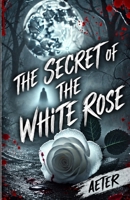 The Secret of the White Rose (Charlie Monroe Series) B0DS21CNSL Book Cover