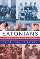 Eatonians: The Story of the Family Behind the Family 0771069952 Book Cover