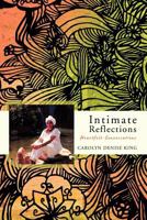 Intimate Reflections: Heartfelt Conversations 1426975775 Book Cover