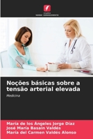 Noções básicas sobre a tensão arterial elevada: Medicina 6206038807 Book Cover