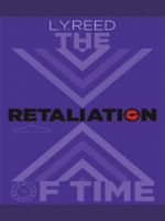 The Retaliation of Time 1496924835 Book Cover