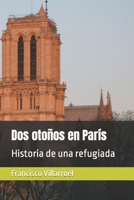 Dos otoños en París: Historia de una refugiada (Spanish Edition) 9801211474 Book Cover