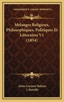Melanges Religieux, Philosophiques, Politiques Et Litteraires V1 (1854) 1120502365 Book Cover