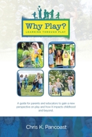 Why Play? Learning Through Play 1728305543 Book Cover