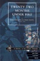 Twenty-two months under fire 1843422549 Book Cover