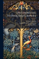 Die chorische Technik des Euripides (German Edition) 114805197X Book Cover