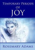 Temporary Periods of Joy 1326605925 Book Cover