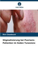 Stigmatisierung bei Psoriasis-Patienten im Süden Tunesiens 6630340620 Book Cover