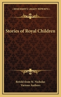 Stories of Royal Children 1417926317 Book Cover