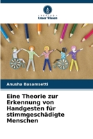 Eine Theorie zur Erkennung von Handgesten für stimmgeschädigte Menschen 6205929759 Book Cover