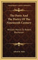 The Poets and the Poetry of the Nineteenth Century 1354317122 Book Cover