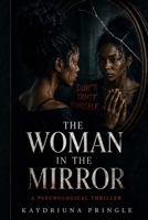 The Woman In The Mirror: The Psychological Thriller B0HFTQLW7Z Book Cover
