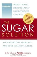 The Sugar Solution: Weight Gain? Memory Lapses? Mood Swings? Fatigue? Your Symptoms Are Real - And Your Solution is Here 0446178330 Book Cover