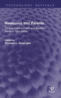Newborns and Parents: Parent-Infant Contact and Newborn Sensory Stimulation 1032861908 Book Cover