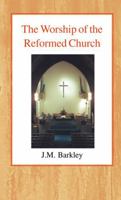 The Worship of the Reformed Church 0227170350 Book Cover