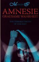 Amnesie - Grausame Wahrheit - The terrible truth of the past 3833484578 Book Cover
