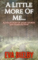 A Little More of Me... 1739522397 Book Cover