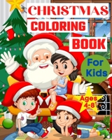 Christmas Coloring Book for Kids Ages 4-8: With Santa Claus, Deers, Christmas trees and gifts Coloring Pages for Toddlers B0CBNLN38L Book Cover