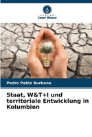 Staat, W&T+I und territoriale Entwicklung in Kolumbien 6206879593 Book Cover