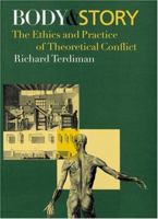 Body and Story: The Ethics and Practice of Theoretical Conflict 0801885434 Book Cover