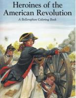 A Coloring Book of Heroines of the American Revolution 088388173X Book Cover