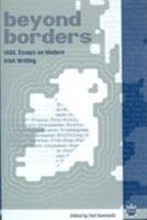 Beyond Borders: IASIL Essays on Modern Irish Writing 0954564820 Book Cover