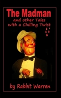 The Madman and other Tales with a Chilling Twist B09RPTWWWJ Book Cover