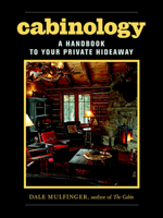 Cabinology: A Handbook to Your Private Hideaway 1561589489 Book Cover