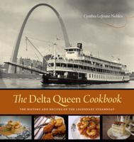 The Delta Queen Cookbook: The History and Recipes of the Legendary Steamboat 0807145378 Book Cover