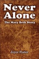 Never Alone: The Mary Beth Story 1608131750 Book Cover