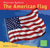 The American Flag (First Facts: American Symbols) 0736847057 Book Cover