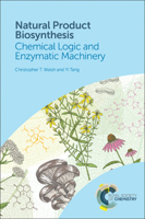 Natural Product Biosynthesis: Chemical Logic and Enzymatic Machinery 1788010760 Book Cover