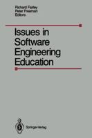 Issues in Software Engineering Education: Proceedings of the 1987 SEI Conference on Software Engineering Education, Held in Monroeville, Paris, April 30- May 1, 1987 1461396166 Book Cover