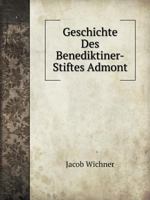 Geschichte Des Benediktiner-Stiftes Admont 1016508077 Book Cover