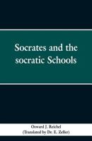 Socrates and the Socratic Schools 9353298911 Book Cover