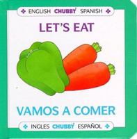 Let's Eat / Vamos A Comer: Chubby Board Books In English and Spanish (Chubby Board Books) 0671769278 Book Cover