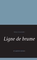 Ligne de brume: et autres textes (French Edition) 2322190144 Book Cover