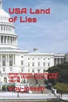 USA Land of Lies: driver license extortion and traffic ticket haven of EVIL courts 1652361510 Book Cover