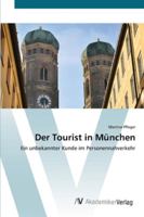 Der Tourist in München: Ein unbekannter Kunde im Personennahverkehr 3639451082 Book Cover